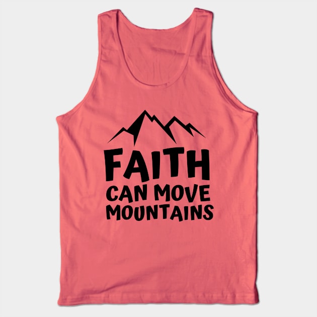 Faith Can Move Mountains Tank Top by E.S. Creative